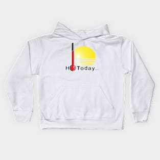 hot today Kids Hoodie